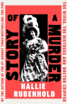 Story of a Murder: The Wives, the Mistress and Dr Crippen