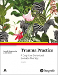 Trauma Practice: A Cognitive Behavioral Somatic Therapy