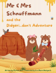 Mr & Mrs Schnuffmann and the Didgeri...dont Adventure: A Honey-Sweet Australian Adventure of Friendship, Music, and Kindness