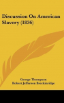 Discussion On American Slavery (1836)