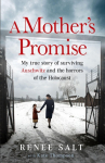 A Mothers Promise: My true story of surviving Auschwitz and the horrors of the Holocaust, the Sunday Times bestseller