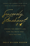 Sincerely, Stoneheart: Unmask the Enemys Lies, Find the Truth That Sets You Free (Insights for a Womans Heart in the Spirit of the C.S. Lewis Classic, The Screwtape Letters)