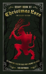 The Scary Book of Christmas Lore Deluxe Edition: 50 Terrifying Yuletide Tales from Around the World