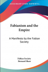Fabianism and the Empire: A Manifesto by the Fabian Society