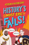 History's Most Epic Fails: Discover the truth behind the world's biggest historical howlers