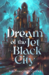 Dream of the Jet-Black City: An immersive epic fantasy debut featuring dream-based magic, political intrigue and a perpetually raging storm