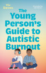 The Young Persons Guide to Autistic Burnout