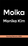 Molka: A hotly anticipated new novel from the bestselling author of THE EYES ARE THE BEST PART
