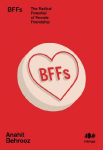 BFFs: The Radical Potential of Female Friendship
