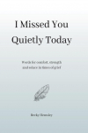 I Missed You Quietly Today