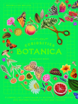 Cut-out Curiosities: Botanica: A compelling compendium of botanical peculiarities and antique florals to cut and collage