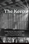 The Keep: Living with the Tame and the Wild on a Mountainside Farm