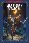 Warriors & Weapons (Dungeons & Dragons): A Young Adventurers Guide
