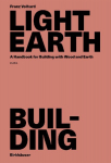Light Earth Building: A Handbook for Building with Wood and Earth