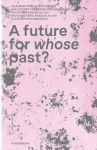 A future for whose past?: Das Erbe von Minderheiten, Randgruppen und Menschen ohne Lobby