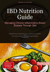 IBD Nutrition Guide: Managing Chronic Inflammatory Bowel Disease Through Diet: Evidence-based strategies for Crohns disease and ulcerative colitis - from nutrient needs to meal planning and symptom management