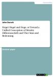 Fregel. Hegel and Frege, or Toward a Unified Conception of Identity Differenzschrift and &Uuml;ber Sinn und Bedeutung