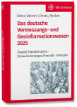 Das deutsche Vermessungs- und Geoinformationswesen 2025: Digitale Transformation - Herausforderungen, Konzepte, L&ouml;sungen