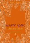 Autumn Years for Beginners. Coursebook: For Beginners - Buch mit Audio CD - Englisch f&uuml;r Senioren
