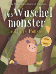 Das Wuschelmonster - The Fluffy Monster: Zweisprachig in Deutsch und Englisch, &uuml;ber Vorurteile und wie man sie aus der Welt schafft