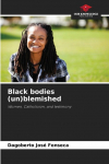 Black bodies (un)blemished: Women, Catholicism, and testimony