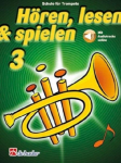 Hoeren, lesen & spielen 3 Trompete: Schule fur Trompete
