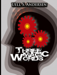 Three Magic Words: The Key to Power, Peace and Plenty