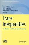 Trace Inequalities: For Matrices and Hilbert Space Operators