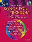 Songs For Freedom. Klavier. Ausgabe mit CD: 16 Beautiful Tunes For Tolerance And Peace