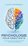 Psychologie pour d&eacute;butants: Les bases de la psychologie expliqu&eacute;es simplement - comprendre et manipuler les gens