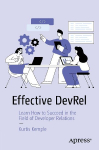 Effective DevRel: Learn How to Succeed in the Field of Developer Relations