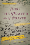 This is the Prayer that I Prayed