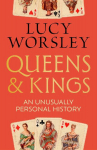 Queens and Kings: An Unusually Personal History