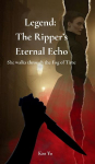 Legend: The Rippers Eternal Echo: An Immortal Investigator Mystery