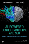 AI-Powered Content Marketing and SEO: Impact, Risks, and Strategies for Brands