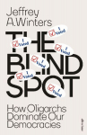 The Blind Spot: How Oligarchs Dominate Our Democracies
