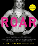 ROAR: How to Match Your Food and Fitness to Your Unique Female Physiology for Optimum Performance, Great Health, and a Strong, Lean Body for Life