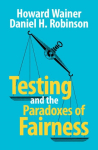 Testing and the Paradoxes of Fairness