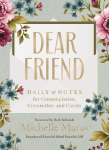 Dear Friend: Daily Love Notes for Contemplation, Connection, and Clarity (365 Days)