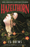 Hazelthorn: Gorgeously gothic queer YA horromance from the NYT bestselling author of Dont Let the Forest In