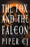 The Fox and the Falcon: A Dark Urban Fantasy Romance from the Author of The Night and Its Moon