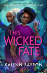 This Wicked Fate: Would you tempt fate to save those you love?