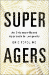 Super Agers: An Evidence-Based Approach to Longevity