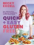 Quick and Easy Gluten Free: Over 100 Fuss-Free Recipes for Lazy Cooking and 30-Minute Meals