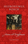 Hieronymus Bosch: Visions and Nightmares