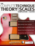 The Complete Technique, Theory and Scales Compilation for Guitar