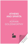 Athens and Sparta: The Rivalry that Shaped Ancient Greece