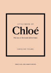 Little Book of Chlo&eacute;: The story of the iconic brand