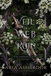 Veil of Web and Ruin: A Dark Enemies To Lovers Fantasy Romance Prequel Story