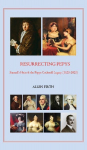 Resurrecting Pepys: Samuels Heirs & the Pepys Cockerell Legacy (1625 - 2025)